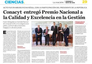 El Conacyt entregó el Premio Nacional a la Calidad 2025 en Mburuvicha Róga ante el presidente Santiago Peña. La distinción fue otorgada a la Universidad Nacional de Concepción y a Fujikura Automotive Paraguay, consolidando el compromiso con la excelencia en la gestión pública y privada.